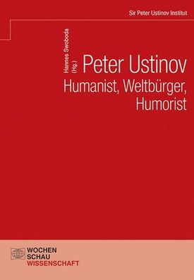 Peter Ustinov - Humanist, Weltb?rger, Humorist, Hannes Swoboda