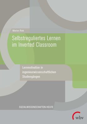 Selbstreguliertes Lernen im Inverted Classroom, Marion Rink