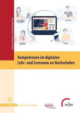 Kompetenzen im digitalen Lehr- und Lernraum an Hochschulen, Katharina Homba ...