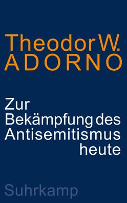 Zur Bek?mpfung des Antisemitismus heute, Theodor W. Adorno