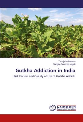 Gutkha Addiction in India, Tanuja Mohapatra