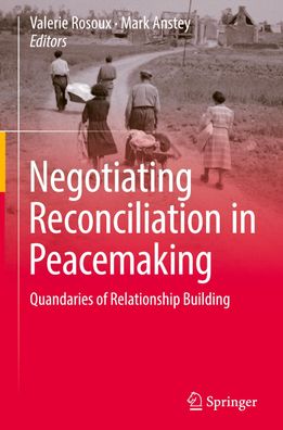 Negotiating Reconciliation in Peacemaking, Valerie Rosoux