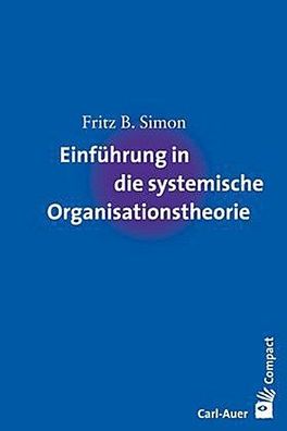 Einf?hrung in die systemische Organisationstheorie, Fritz B. Simon