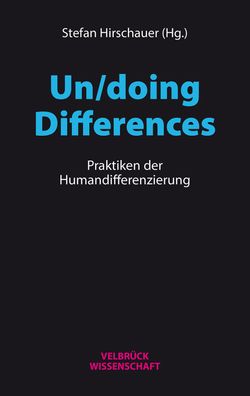 Un/ doing Differences, Stefan Hirschauer