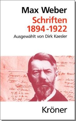 Schriften 1894 - 1922, Max Weber