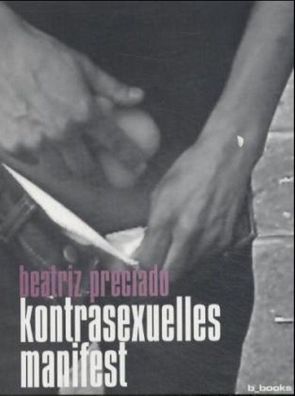 Kontrasexuelles Manifest, Beatriz Preciado