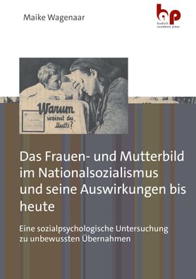 Das Frauen- und Mutterbild im Nationalsozialismus und seine Auswirkungen bi ...