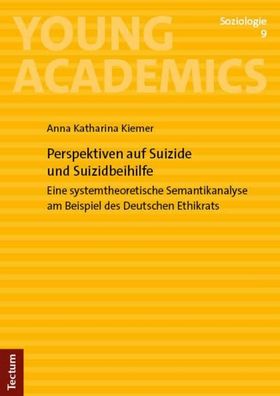 Perspektiven auf Suizide und Suizidbeihilfe, Anna Katharina Kiemer