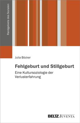 Fehlgeburt und Stillgeburt, Julia B?cker