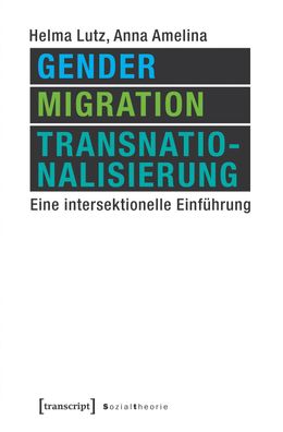 Gender, Migration, Transnationalisierung, Helma Lutz