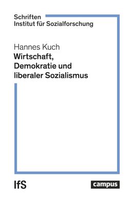 Wirtschaft, Demokratie und liberaler Sozialismus, Hannes Kuch