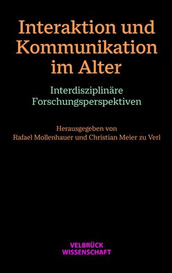 Interaktion und Kommunikation im Alter, Rafael Mollenhauer
