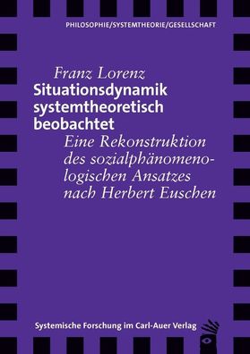 Situationsdynamik systemtheoretisch beobachtet, Franz Lorenz