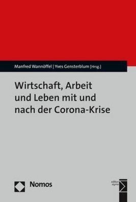 Wirtschaft, Arbeit und Leben mit und nach der Corona-Krise, Manfred Wann?ff ...