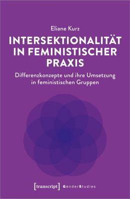 Intersektionalit?t in feministischer Praxis, Eliane Kurz