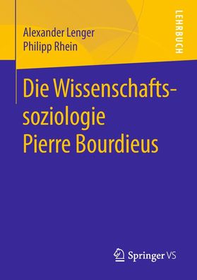 Die Wissenschaftssoziologie Pierre Bourdieus, Philipp Rhein
