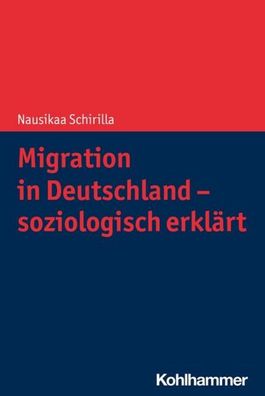 Migration in Deutschland - soziologisch erkl?rt, Nausikaa Schirilla
