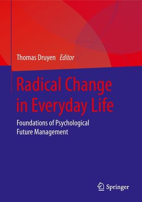 Radical Change in Everyday Life, Thomas Druyen