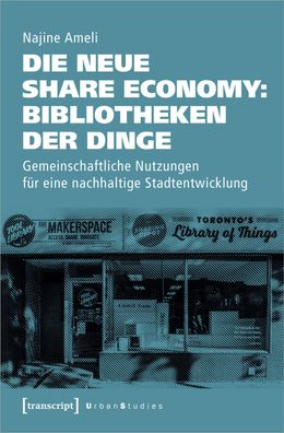Die neue Share Economy: Bibliotheken der Dinge, Najine Ameli