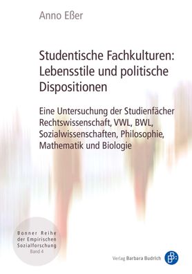 Studentische Fachkulturen: Lebensstile und politische Dispositionen, Anno E ...