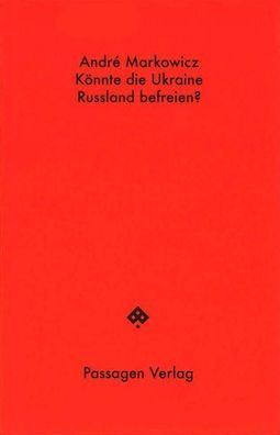 K?nnte die Ukraine Russland befreien?, Andr? Markowicz