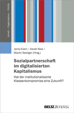 Sozialpartnerschaft im digitalisierten Kapitalismus, Janis Ewen