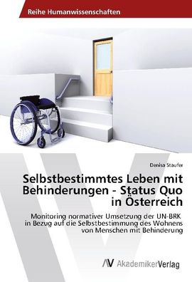 Selbstbestimmtes Leben mit Behinderungen - Status Quo in ?sterreich, Denisa ...
