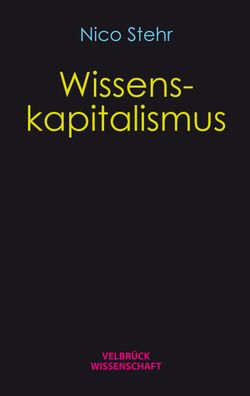 Wissenskapitalismus, Nico Stehr