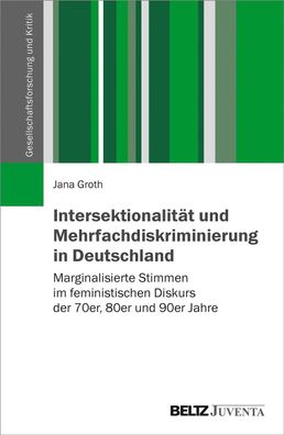 Intersektionalit?t und Mehrfachdiskriminierung in Deutschland, Jana Groth