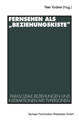 Fernsehen als ?Beziehungskiste?, Peter Vorderer