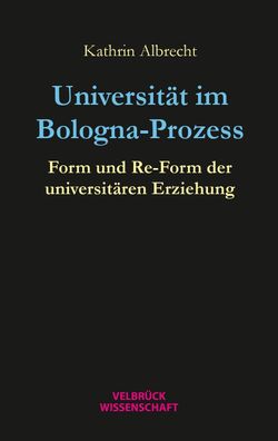 Universit?t im Bologna-Prozess, Kathrin Albrecht