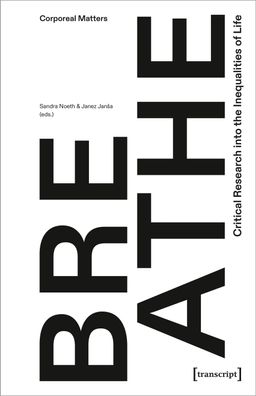 Breathe - Critical Research into the Inequalities of Life, Sandra Noeth