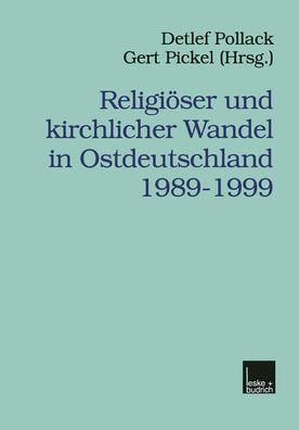 Religi?ser und kirchlicher Wandel in Ostdeutschland 1989?1999, Gert Pickel