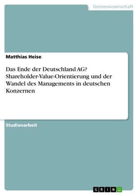 Das Ende der Deutschland AG? Shareholder-Value-Orientierung und der Wandel ...