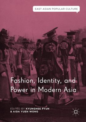 Fashion, Identity, and Power in Modern Asia, Aida Yuen Wong