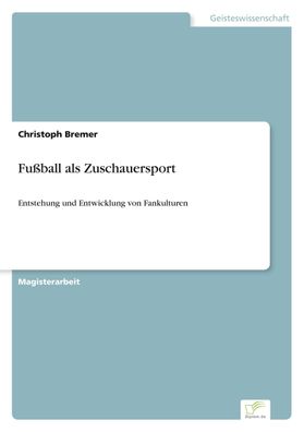 Fu?ball als Zuschauersport, Christoph Bremer