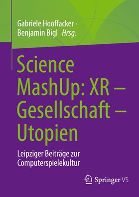 Science MashUp: XR - Gesellschaft - Utopien, Gabriele Hooffacker