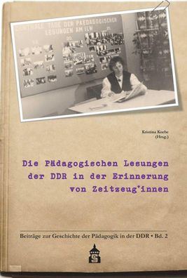 Die P?dagogischen Lesungen der DDR in der Erinnerung von Zeitzeug\ * innen, K ...
