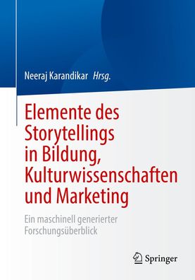 Elemente des Storytellings in Bildung, Kulturwissenschaften und Marketing, ...