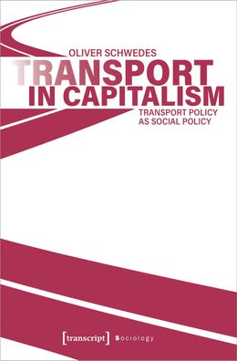 Transport in Capitalism, Oliver Schwedes
