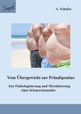 Vom ?bergewicht zur Pr?adipositas, Anke Schulze