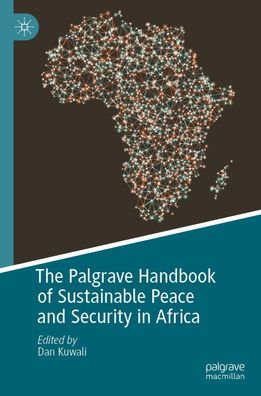 The Palgrave Handbook of Sustainable Peace and Security in Africa, Dan Kuwa ...