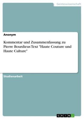 Kommentar und Zusammenfassung zu Pierre Bourdieus Text ""Haute Couture und ...