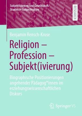 Religion - Profession - Subjekt(ivierung), Benjamin Rensch-Kruse