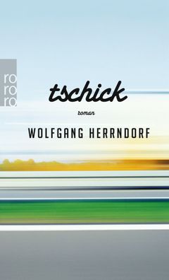 Tschick, Wolfgang Herrndorf