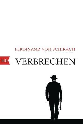 Verbrechen, Ferdinand von Schirach