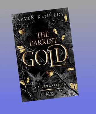 The Darkest Gold - Die Verr?terin, Raven Kennedy