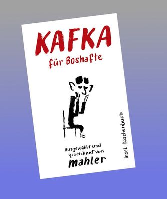 Kafka f?r Boshafte, Mahler