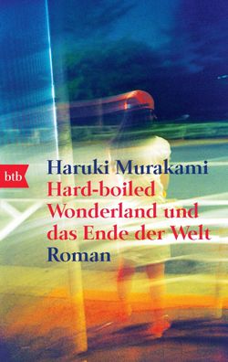 Hard-Boiled Wonderland und das Ende der Welt, Haruki Murakami