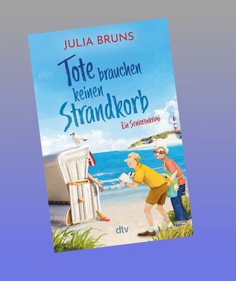 Tote brauchen keinen Strandkorb, Julia Bruns